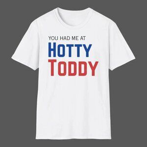 You Had Me At Hotty Toddy Unisex T Shirt 166